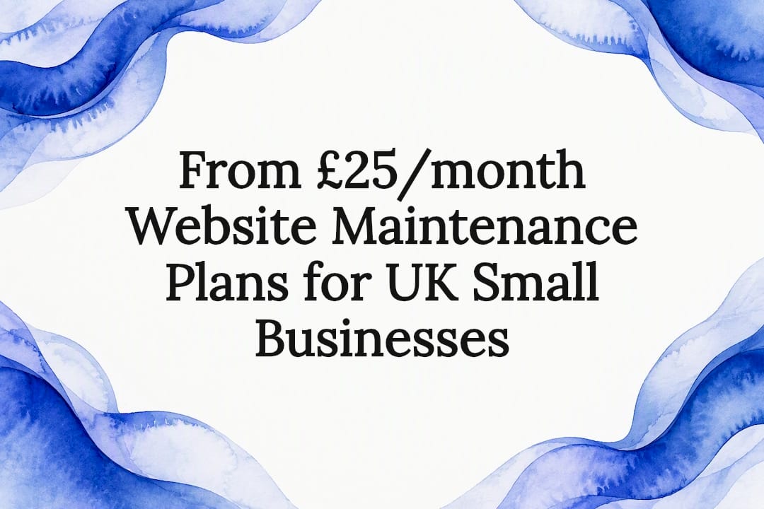 From £25/month Website Maintenance Plans for UK Small Businesses
