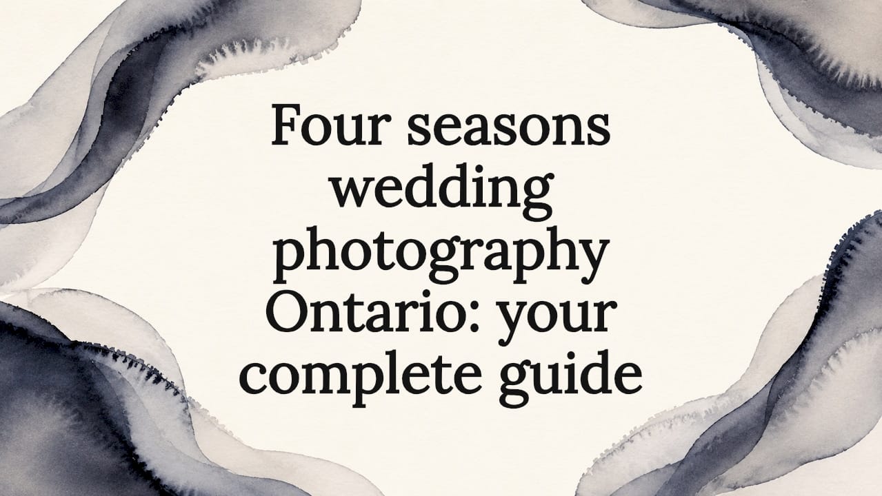 Four seasons wedding photography Ontario: your complete guide