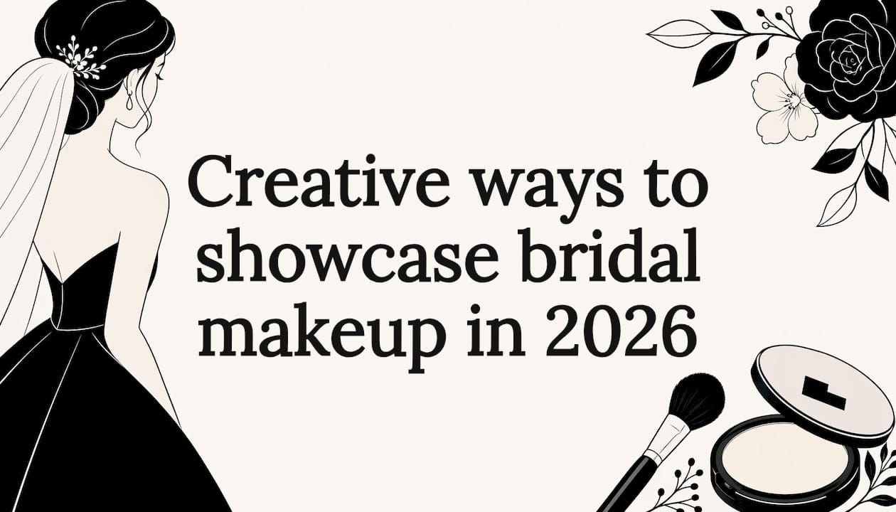 Creative ways to showcase bridal makeup in 2026