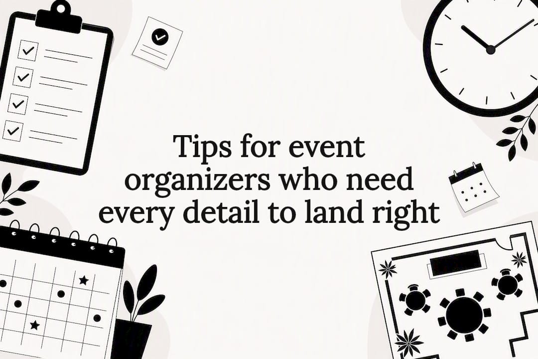 Tips for event organizers who need every detail to land right
