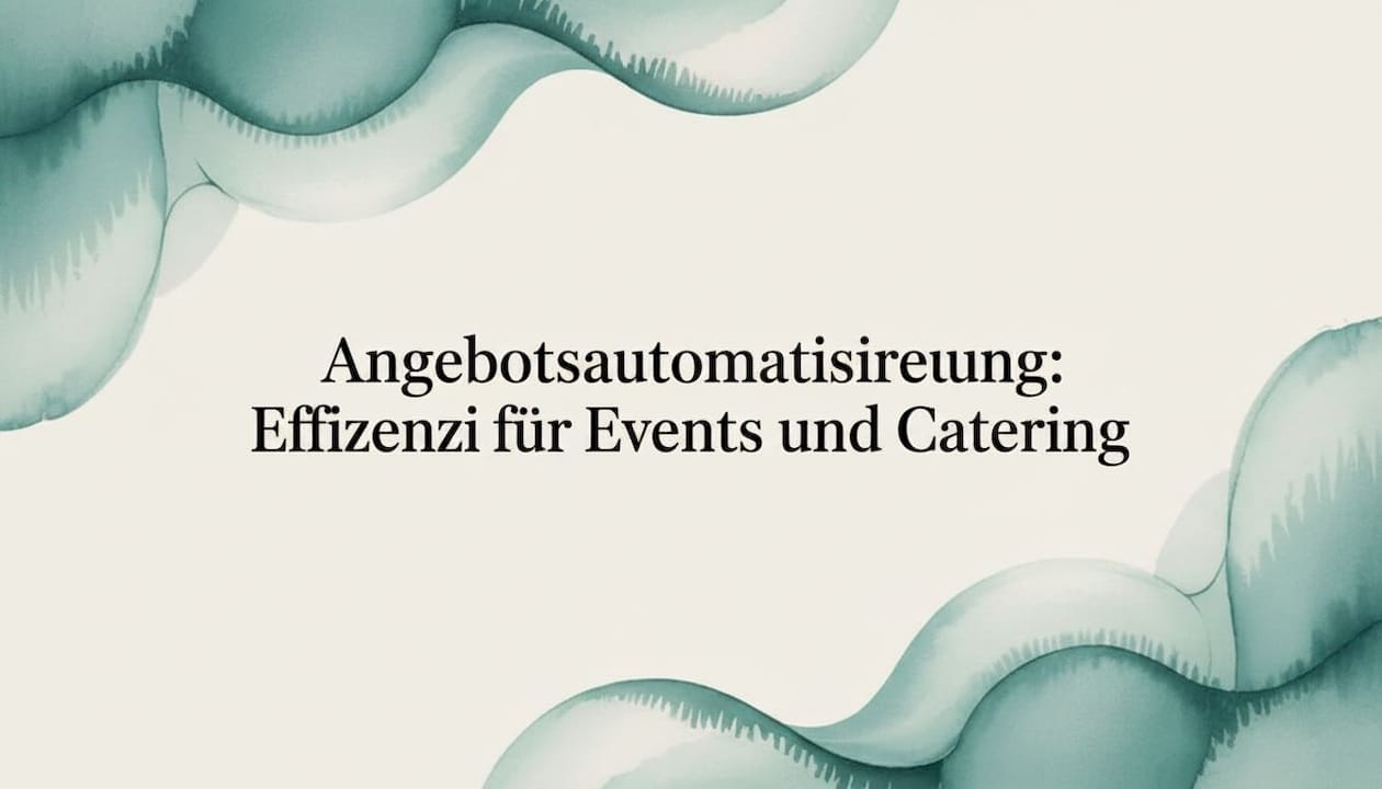 Angebotsautomatisierung: Effizienz für Events und Catering