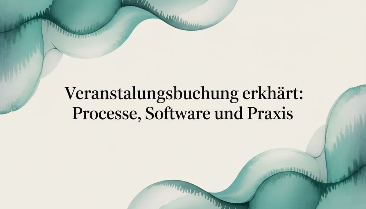 Veranstaltungsbuchung erklärt: Prozesse, Software und Praxis