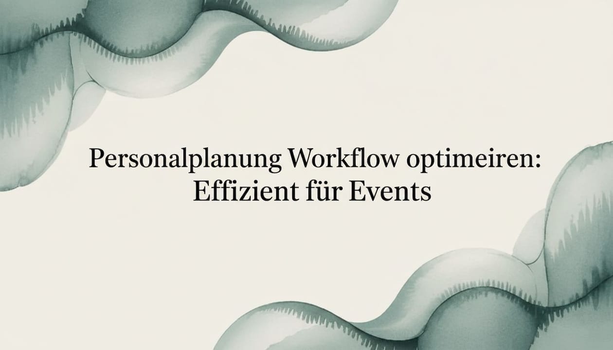 Personalplanung Workflow optimieren: Effizient für Events
