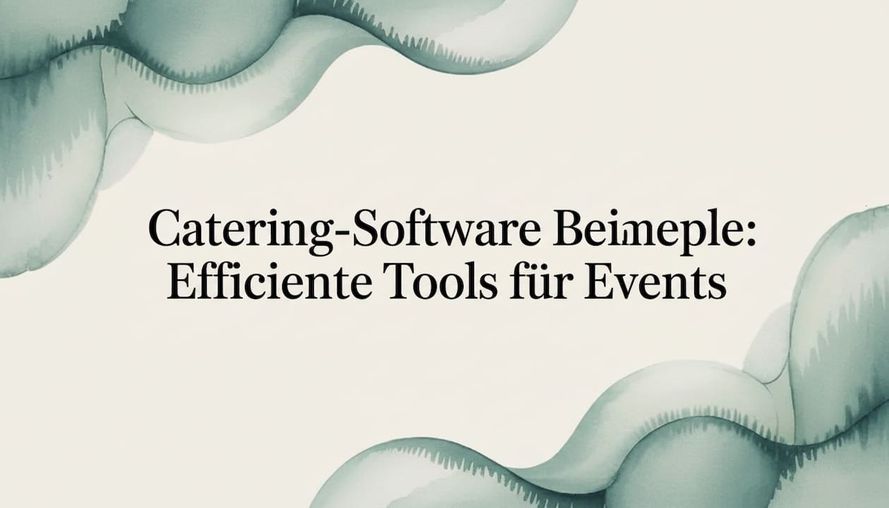 Catering-Software Beispiele: Effiziente Tools für Events