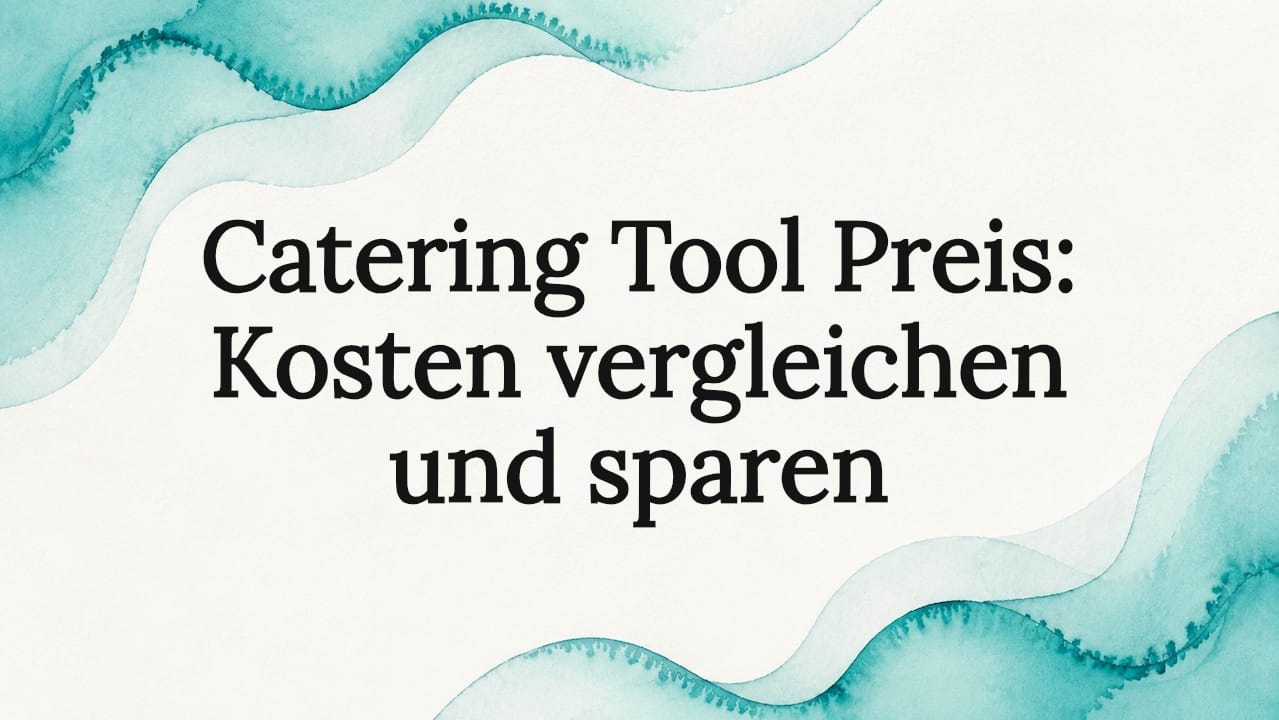Catering Tool Preis: Kosten vergleichen und sparen