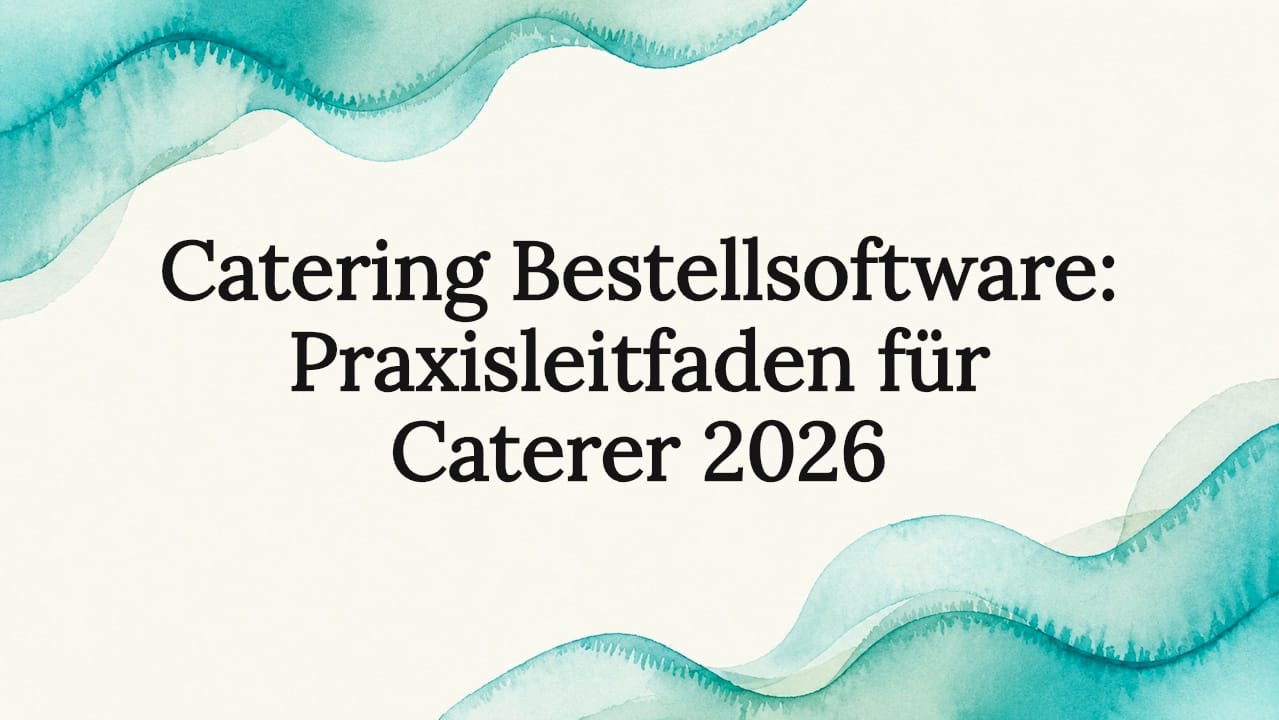 Catering Bestellsoftware: Praxisleitfaden für Caterer 2026