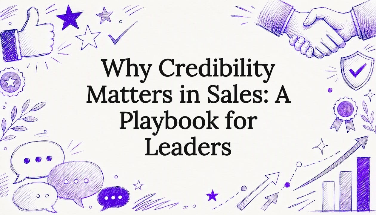 Why Credibility Matters in Sales: A Playbook for Leaders