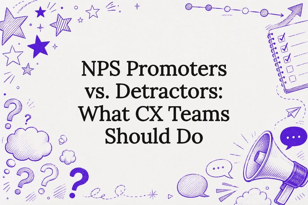 NPS Promoters vs. Detractors: What CX Teams Should Do